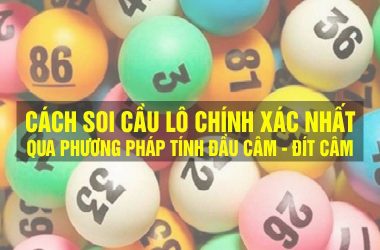 Cách soi cầu lô chính xác nhất qua phương pháp đầu đít câm